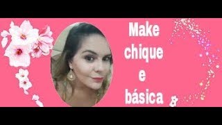 MAKE CHIQUE E BÁSICA