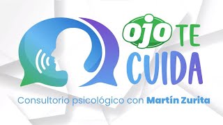 #OJOTECUIDA 👨‍⚕ Consultorio psicológico con Martín Zurita 👨‍⚕