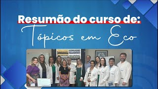 Resumo dos dias do curso de Tópicos em Ecocardiografia