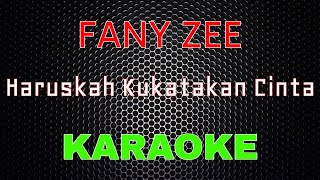 Fany Zee - Haruskah Kukatakan Cinta [Karaoke] | LMusical