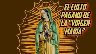 La FALSA ADORACIÓN a la “VIRGEN MARÍA” - 2023 - Adonay Mendoza 🦁🐺