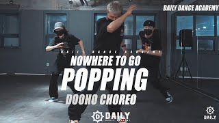 nowhere to go / popping dooho choreo 스트릿 팝핑 댄스