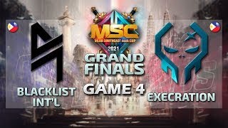 BLACKLIST INT. VS EXECRATION (GAME 4) | MSC 2021 GRAND FINALS DAY 3