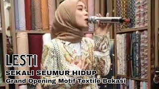 LESTI - SEKALI SEUMUR HIDUP | GRAND OPENING MOTIF TEXTILE BEKASI