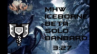 MHW Iceborne | Beta SOLO CB Banbaro 3:27