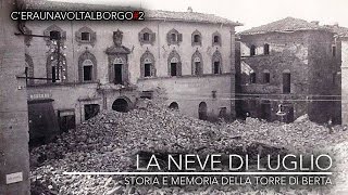 C'era una volta al Borgo - Stagione 2 - La neve di Luglio: storia e memoria della Torre di Berta