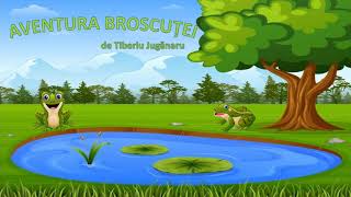 Aventura broscutei de Tiberiu Juganaru