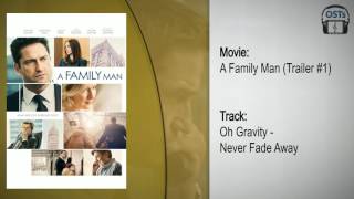 A Family Man | Soundtrack | Oh Gravity - Never Fade Away