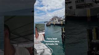 Ferry boat travessia para Salvador #bahia #ferryboat #salvador