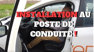 S'INSTALLER AU POSTE DE CONDUITE !