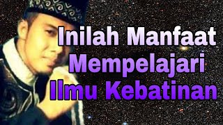 Apa manfaat mempelajari ilmu kebatinan ?