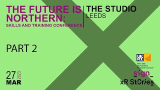 Future is Northern Skills and Training Conference - Part 2