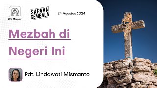 "Mezbah di Negeri Ini" - Sapaan Gembala Sabtu, 24 Agustus 2024