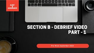 AA Debrief Video- Pre September 2024 Mock Exam [Sec B Part 1 ]