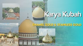 Karya Kubah Masjid Stainless Gold & Enamel Gold | Kubah Masjid dengan bahan kualitas no. 1