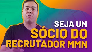 [POUCAS VAGAS] Ganhe 10% de uma Rede Infinita como Sócio do Recrutador MMN