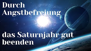 Durch Angstbefreiung das Saturnjahr gut beenden