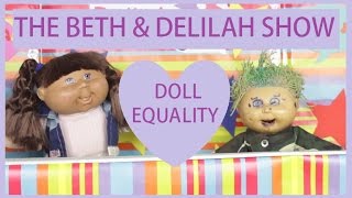 The Beth & Delilah Show - Equality for Dolls | S1E3