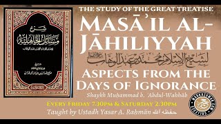 Lesson 6 |  Masāʾil al-Jāhiliyyah | Ust. Yasar A.  Raḥmān