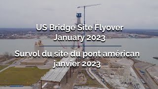 US Bridge Site Flyover - January 2023 | Survol du site du pont américan - janvier 2023