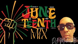 Juneteenth MIX With Detroit's DJ Michael E