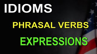 Idioms, Phrasal Verbs & Expressions to ADVANCE Your English, FAST!