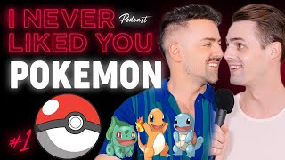 Matteo Lane & Nick Smith: I Never Liked You Podcast - Ep 1 POKEMON!