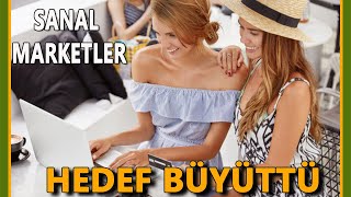 Sanal marketler hedef büyüttü!