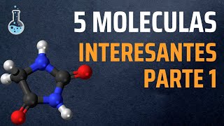 5 Moléculas Interesantes Parte 1