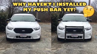 Why haven't I installed my push bar yet?