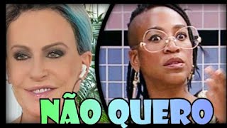 ✅Ana Maria Braga não quer falar com Karol Conká