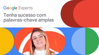 Tenha sucesso com palavras-chave amplas