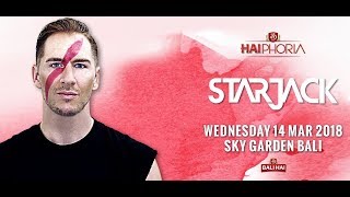 STARJACK - Sky Garden Bali Int. DJ Series - March 14th, 2018