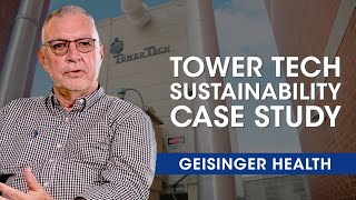 Tower Tech Sustainability Case Study | Geisinger Health