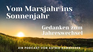 Vom Marsjahr ins Sonnenjahr ~ Gedanken zum Jahreswechsel