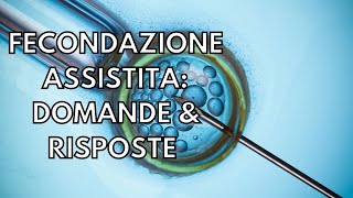 FECONDAZIONE ASSISTITA: DOMANDE E RISPOSTE con la ginecologa