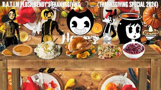 B.A.T.I.M PLUSH:BENDY'S THANKSGIVING🦃🥧(THANKSGIVING SPECIAL 2024)