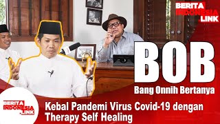 Bang Onnih Bertanya 'BOB', Ustadz Nasuha  Therapy Self Healing  menambah daya tahan Tubuh'