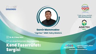 Samir Memmedov-“Agrıtex MMC”nin Satış Müdürü | Caspian Agro 2024