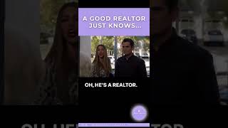 A good realtor just knows...