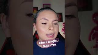 Testei o Gloss mágico da Max love ✨#makeup #short #shorts #react