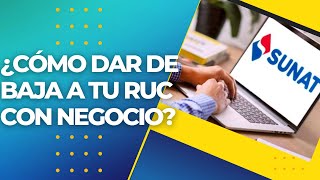 Cómo dar de BAJA a un RUC con NEGOCIO 2022