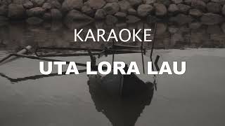 Karaoke Uta Lora Lau (Musik Asli)