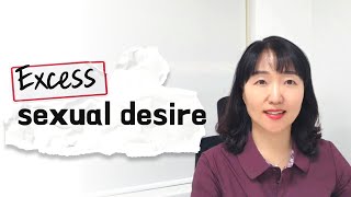 [Sex & Xes] Excess sexual desire