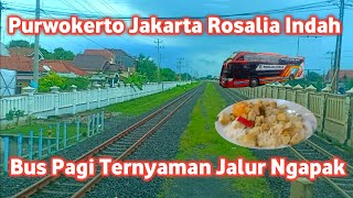 Penumpang Dilarang Lapar Bus Angkatan Pagi Ternyaman Dijalur Ngapak Rosalia Indah