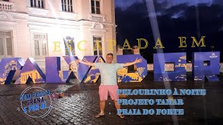 Bahia - Pelourinho à noite e Praia do Forte com Tamar