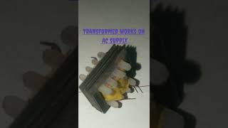 why transformer works on AC | transformer does not work on dc