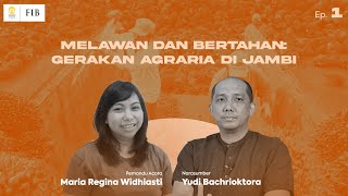 Podcast FIB UI Ep. 1 Melawan dan Bertahan: Gerakan Agraria di Jambi