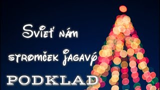 Svieť nám stromček jagavý 🎄 (hudobný podklad, karaoke)