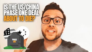 Is the US/China Phase One Deal About to Die?